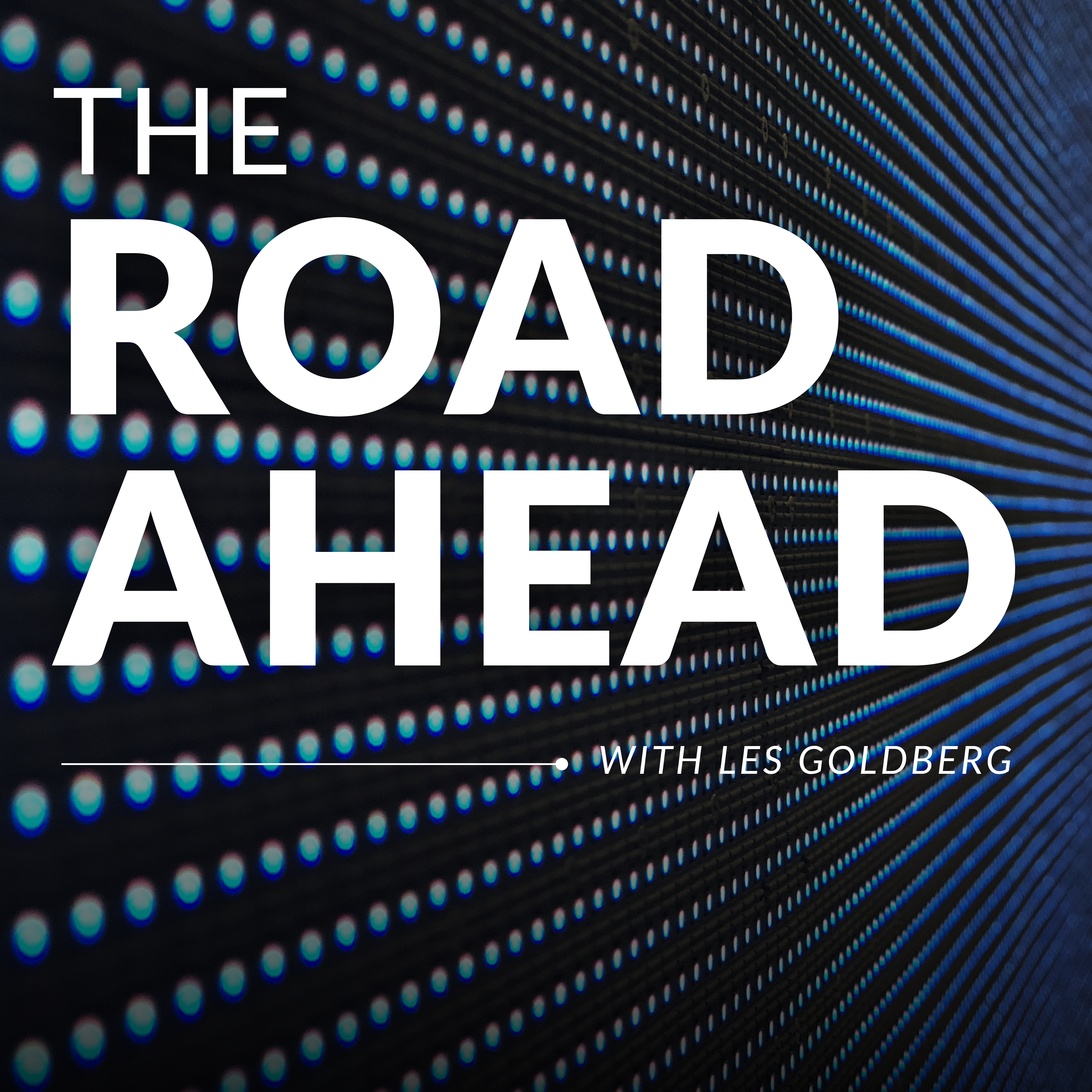 The Road Ahead with Les Goldberg